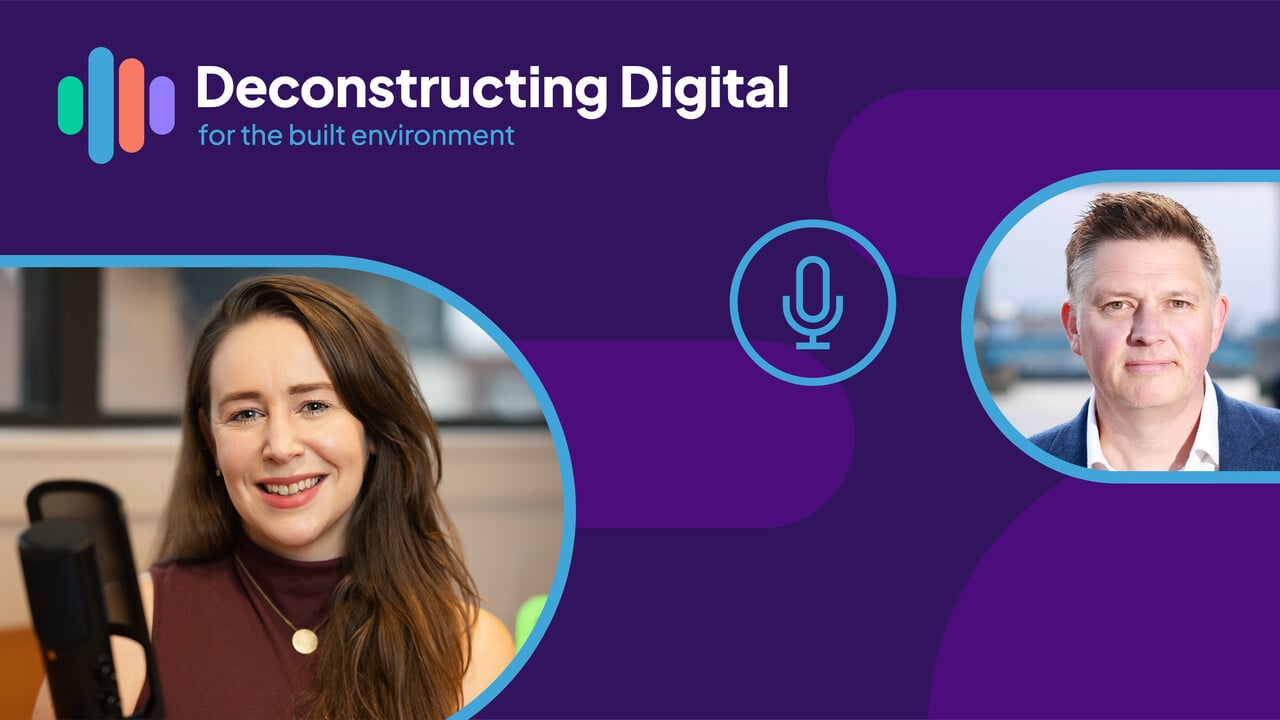 Deconstructing Digital Episode 14: Cyber-securing Construction's Digital Future