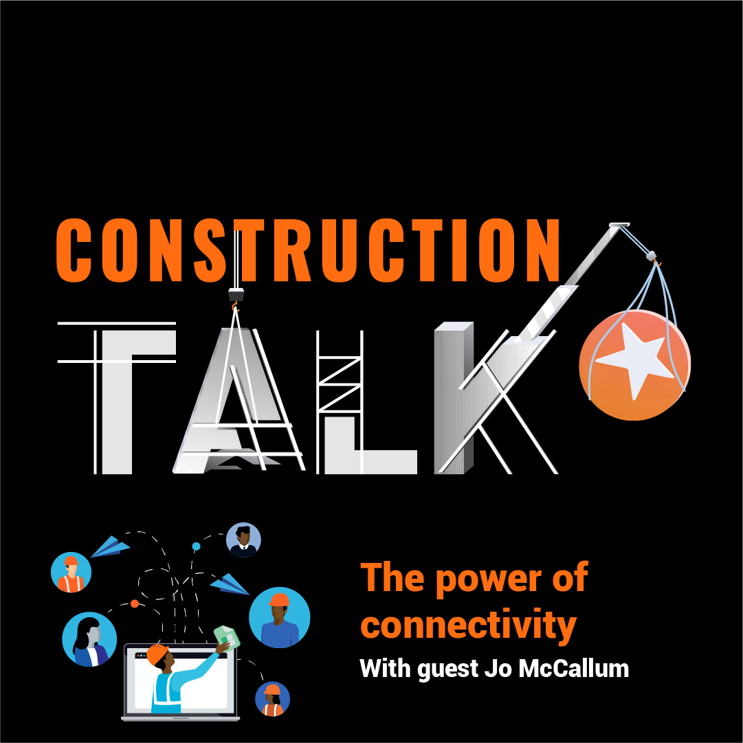 Episode 17: The power of connectivity - digital transformation and its impact on the construction industry with Jo McCallum